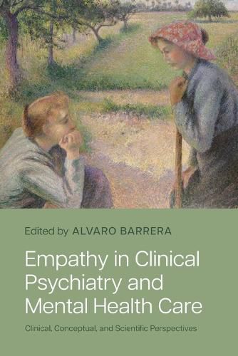 Empathy in Clinical Psychiatry and Mental Health Care