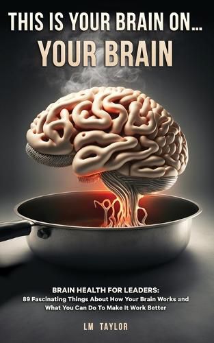 Cover image for This Is Your Brain On...Your Brain