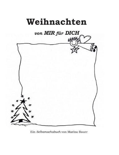 Cover image for Weihnachten von MIR fur DICH: ein Selbamachabuch von Marina Bauer