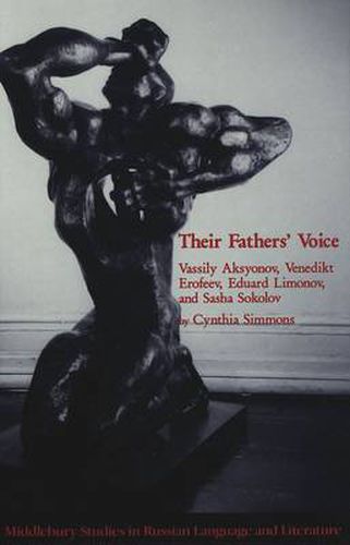 Cover image for Their Fathers' Voice: Vassily Aksyonov, Venedikt Erofeev, Eduard Limonov, and Sasha Sokolov