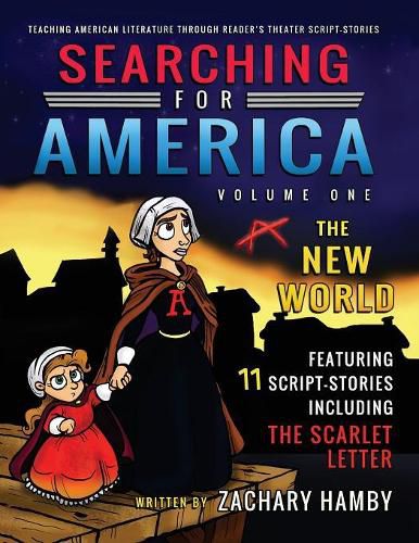 Cover image for Searching for America, Volume One, The New World: Teaching American Literature through Reader's Theater Script-Stories