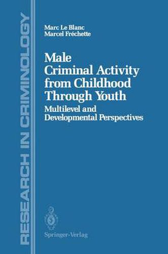 Cover image for Male Criminal Activity from Childhood Through Youth: Multilevel and Developmental Perspectives