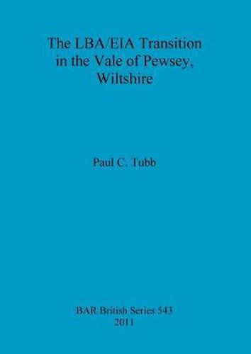 Cover image for The LBA/EIA transition in the Vale of Pewsey, Wiltshire