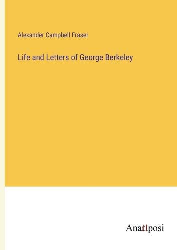 Cover image for Life and Letters of George Berkeley