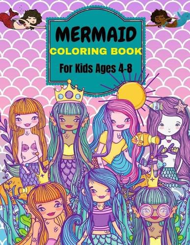 Cover image for Mermaid Coloring Book: For Kids Ages 4-8 . Over 50 Cute, Unique Coloring Pages