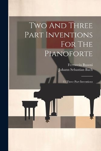 Cover image for Two And Three Part Inventions For The Pianoforte