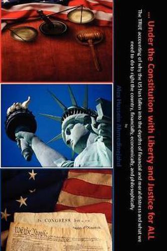 Cover image for ... Under the Constitution with Liberty and Justice for ALL