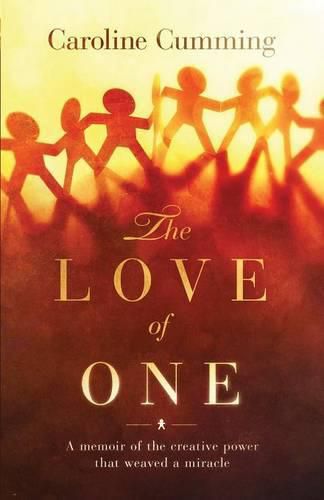 Cover image for The Love of One: A Memoir of the Creative Power That Weaved a Miracle