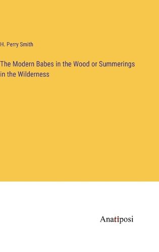 The Modern Babes in the Wood or Summerings in the Wilderness