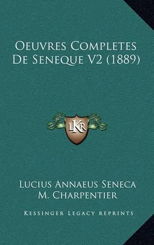 Cover image for Oeuvres Completes de Seneque V2 (1889)