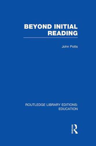 Cover image for Beyond Initial Reading (RLE Edu I)