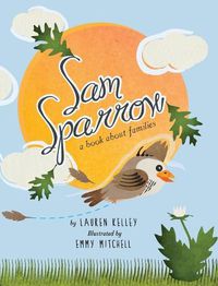 Cover image for Sam Sparrow: A Book About Families