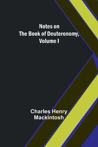 Cover image for Notes on the Book of Deuteronomy, Volume I