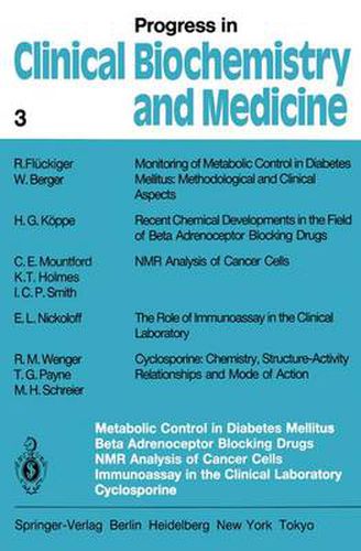 Metabolic Control in Diabetes Mellitus Beta Adrenoceptor Blocking Drugs NMR Analysis of Cancer Cells Immunoassay in the Clinical Laboratory Cyclosporine