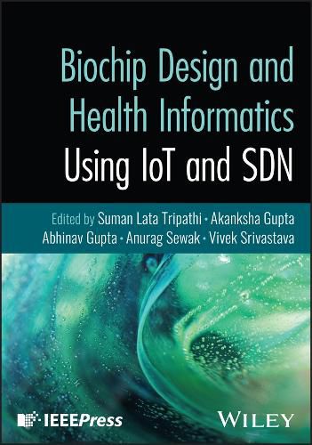 Cover image for Biochip Design and Health Informatics Using IoT and SDN