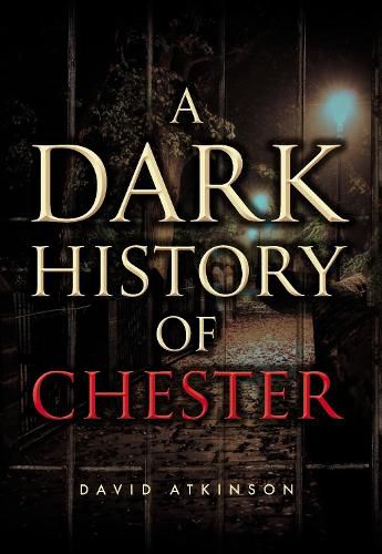Cover image for A Dark History of Chester