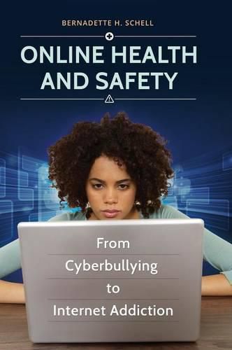 Cover image for Online Health and Safety: From Cyberbullying to Internet Addiction