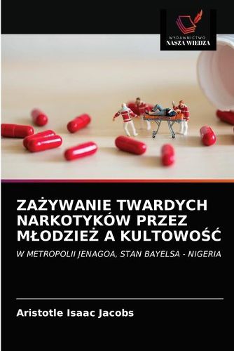 Za&#379;ywanie Twardych Narkotykow Przez Mlodzie&#379; A Kultowo&#346;&#262;