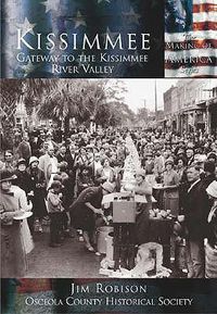 Cover image for Kissimmee: Gateway to the Kissimmee River Valley