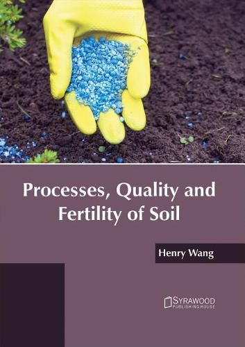 Cover image for Processes, Quality and Fertility of Soil