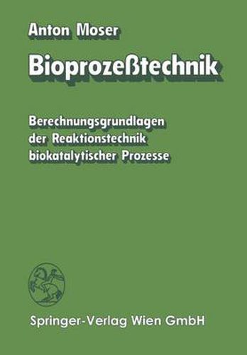 Cover image for Bioprozesstechnik: Berechnungsgrundlagen Der Reaktionstechnik Biokatalytischer Prozesse