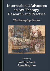 Cover image for International Advances in Art Therapy Research and Practice: The Emerging Picture