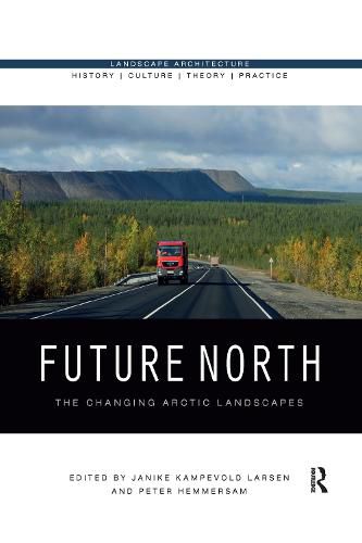 Cover image for Future North: The Changing Arctic Landscapes