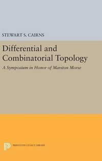 Cover image for Differential and Combinatorial Topology: A Symposium in Honor of Marston Morse (PMS-27)