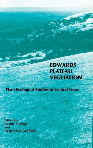 Edwards Plateau Vegetation: Plant Ecological Studies in Central Texas