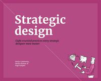 Cover image for Strategic Design: 8 Essential Practices Every Strategic Designer Must Master