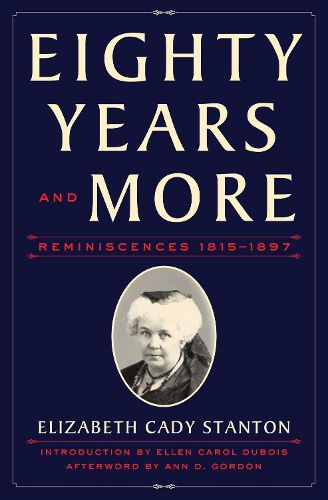 Eighty Years and More: Reminiscences 1815-1897