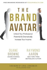 Cover image for The Brand Avatar: Unlock Your Professional Potential & Dramatically Increase Your Income