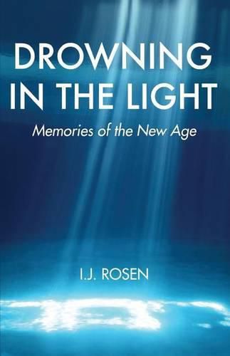 Cover image for Drowning In The Light: Memories Of The New Age