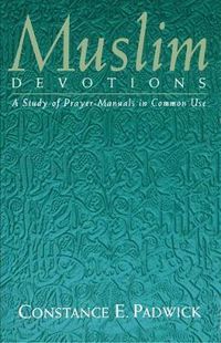 Cover image for Muslim Devotions: A Study of Prayer-Manuals in Common Use