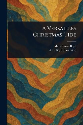 Cover image for A Versailles Christmas-Tide