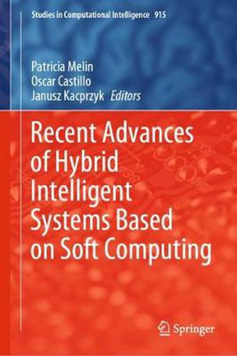 Cover image for Recent Advances of Hybrid Intelligent Systems Based on Soft Computing