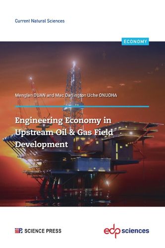 Cover image for Engineering Economy in Upstream Oil & Gas Field Development