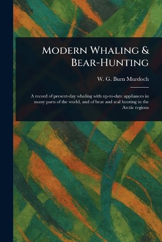 Cover image for Modern Whaling & Bear-Hunting