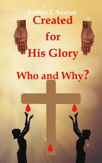 Cover image for Created for His Glory Who and Why