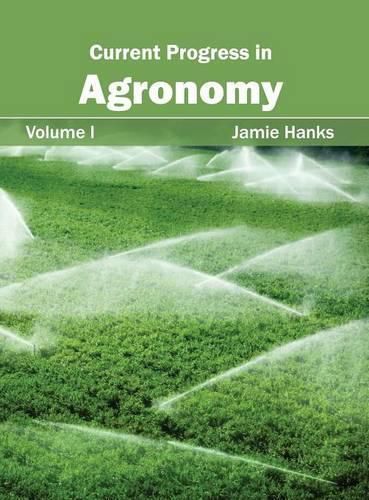 Cover image for Current Progress in Agronomy: Volume I