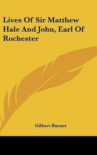 Cover image for Lives of Sir Matthew Hale and John, Earl of Rochester