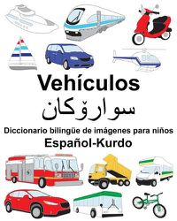 Cover image for Espanol-Kurdo Vehiculos Diccionario bilingue de imagenes para ninos