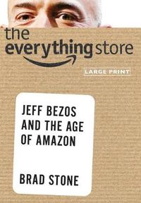 Cover image for The Everything Store: Jeff Bezos and the Age of Amazon