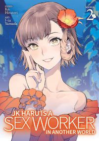 Cover image for JK Haru is a Sex Worker in Another World (Manga) Vol. 2