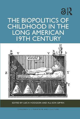 Cover image for The Biopolitics of Childhood in the Long American 19th Century