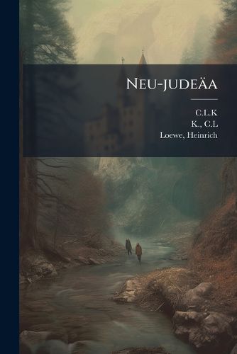 Cover image for Neu-Jude a: Entwurf Zum Wiederaufbau Eines Selbstst Ndigen J Dischen Reiches