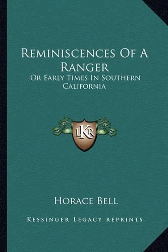 Cover image for Reminiscences of a Ranger: Or Early Times in Southern California