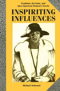 Cover image for Inspiriting Influences: Tradition, Revision and Afro-American Women's Novels