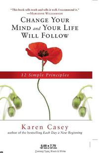 Cover image for Change Your Mind and Your Life Will Follow: 12 Simple Principles