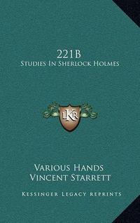 Cover image for 221b: Studies in Sherlock Holmes